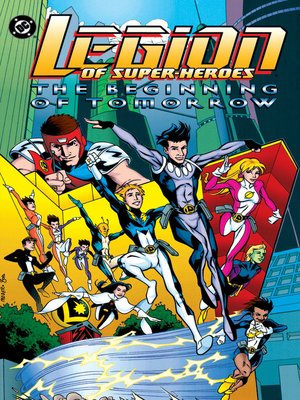 cover image of The Legion of Super-Heroes: The Beginning of Tomorrow